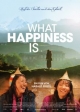 What Happiness is - Auf der Suche nach dem Glück What Happiness is - Auf der Suche nach dem Glück