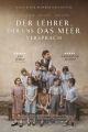 Der Lehrer, der uns das Meer versprach (OmU) Der Lehrer, der uns das Meer versprach (OmU)