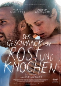 Der Geschmack von Rost und Knochen Der Geschmack von Rost und Knochen