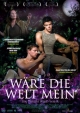 Wäre die Welt mein