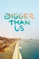Bigger than us