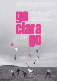 Go Clara go: Die Kunst des kreativen Widerstands Go Clara go: Die Kunst des kreativen Widerstands