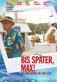 Bis später, Max! - Die Liebe kommt, die Liebe geht. Bis später, Max! - Die Liebe kommt, die Liebe geht.