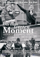 Bis zum letzten Moment