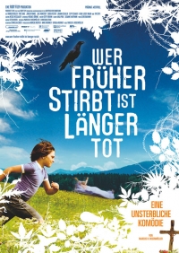 Wer früher stirbt ist länger tot Wer früher stirbt ist länger tot